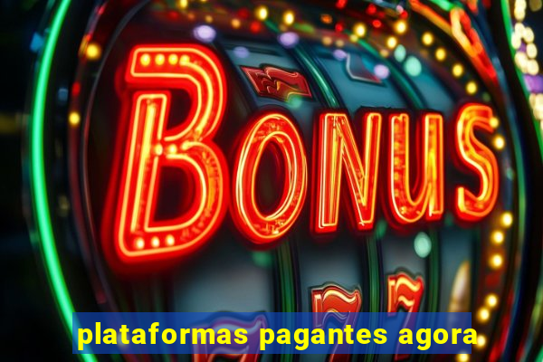 plataformas pagantes agora